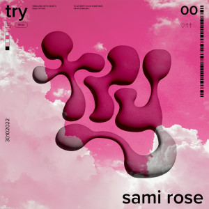 Sami Rose的专辑try