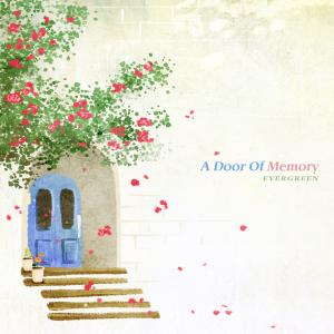 A Door Of Memory dari Evergreen