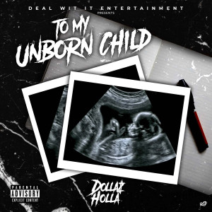 Album To My Unborn Child (Explicit) from Dollaz Holla