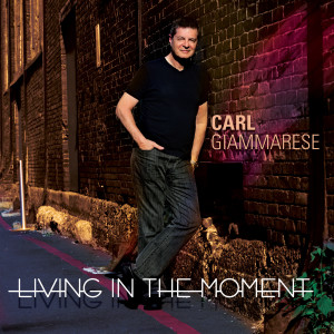 Album Living in the Moment from Carl Giammarese