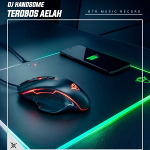 Dengarkan lagu Terobos Aelah nyanyian DJ HANDSOME dengan lirik