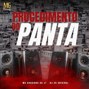 PROCEDIMENTO DO PANTA (Explicit) dari MC DOGUINHA DA JT