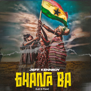 Jeff Kennedy的專輯Ghana Ba (Let It Flow)