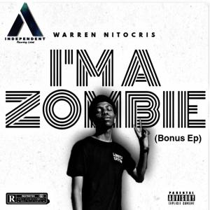 Dengarkan I'm a Zombie (Explicit) lagu dari Warren Nitocris dengan lirik