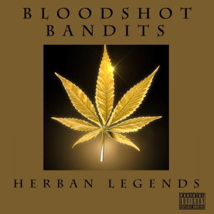 Herban Legends (Explicit) dari Bloodshot Bandits