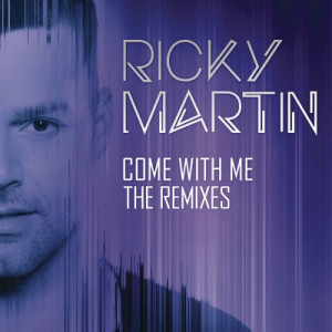 Ricky Martin的專輯Come with Me - The Remixes