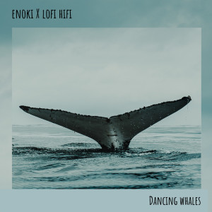 Album Dancing Whales from Enoki