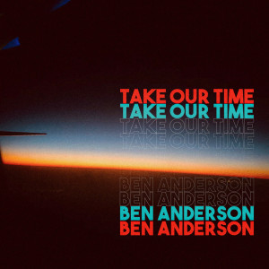 Album Take Our Time from Ben Anderson