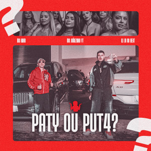 Listen to Paty ou Put4? (Explicit) song with lyrics from MC Joãozinho VT