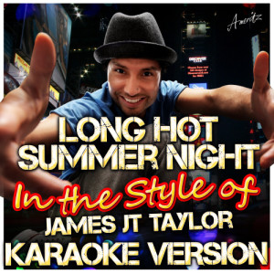 ดาวน์โหลดและฟังเพลง Long Hot Summer Night (In the Style of J.T. Taylor) [Karaoke Version] (Karaoke Version) พร้อมเนื้อเพลงจาก Ameritz - Karaoke