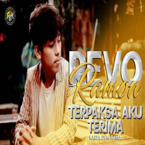 Listen to TERPAKSA AKU TERIMA song with lyrics from Revo Ramon