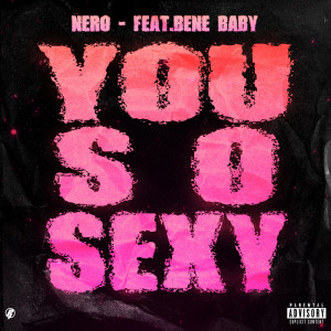 Nero的专辑You so sexy (feat. Bene Baby)