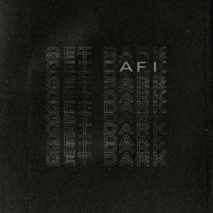 ดาวน์โหลดและฟังเพลง Get Dark พร้อมเนื้อเพลงจาก AFI