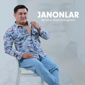 ดาวน์โหลดและฟังเพลง Janonlar พร้อมเนื้อเพลงจาก Ajiniyaz Xojambergenov