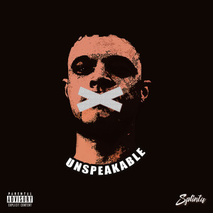 Album Unspeakable (Explicit) from Splinta