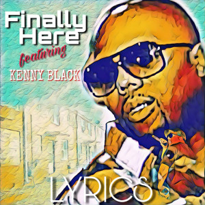 Listen to Finally Here (Explicit) song with lyrics from Lyrics