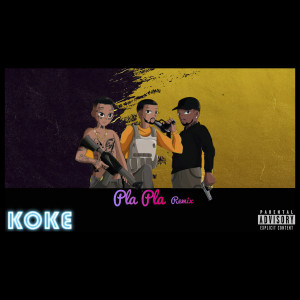 Koke feat. Zaramay的專輯Pla Pla (Remix) (Explicit)