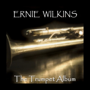 收聽Ernie Wilkins的Medley; Our Love Is Here To Stay - Time On My Hands - When Your lover Has Gone - All Of Me歌詞歌曲