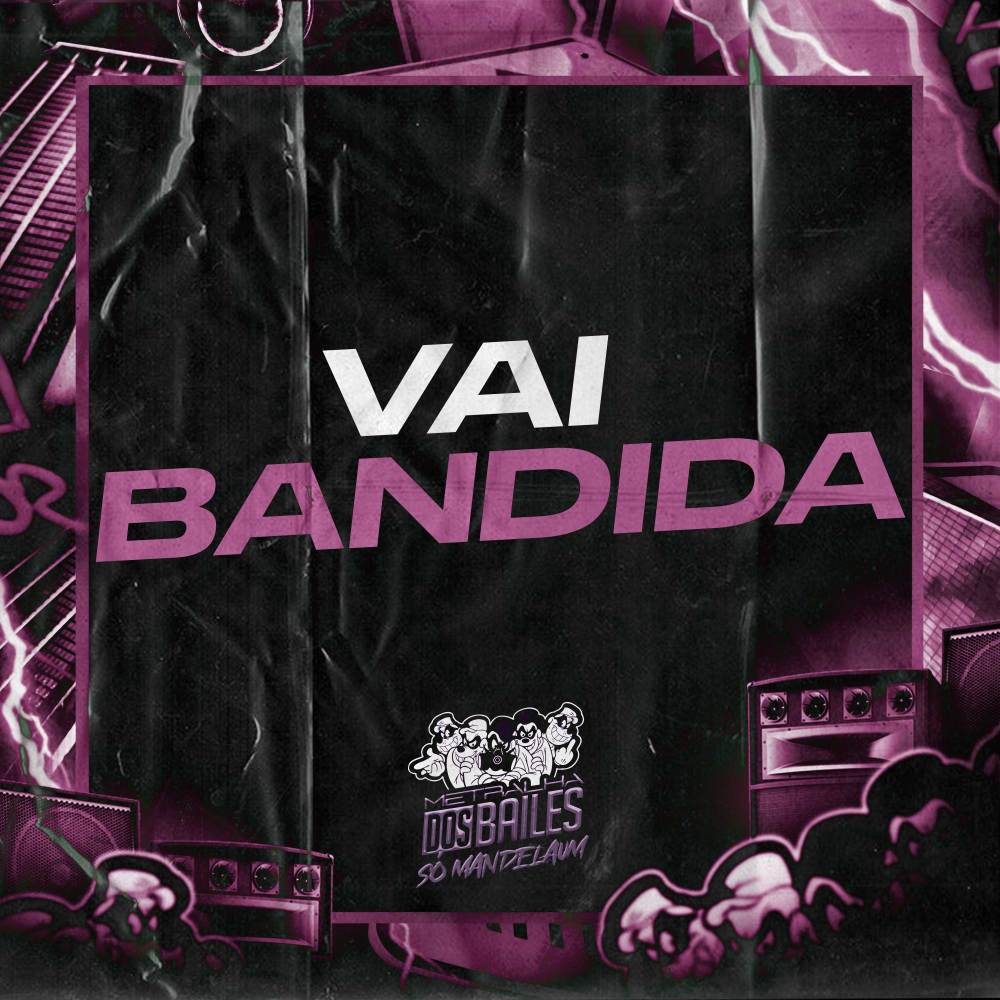 VAI BANDIDA (Explicit)