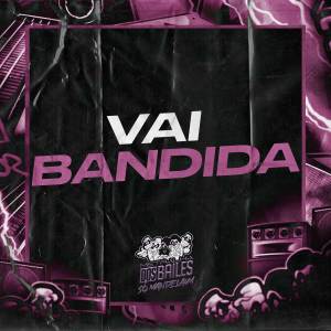 Listen to VAI BANDIDA (Explicit) song with lyrics from Mc K.K