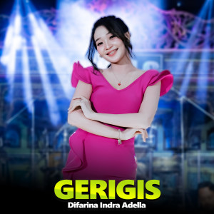 Album Gerigis oleh Difarina Indra Adella