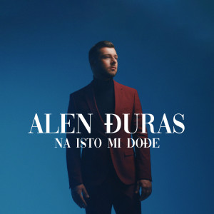 Listen to Na isto mi dođe song with lyrics from Alen Đuras