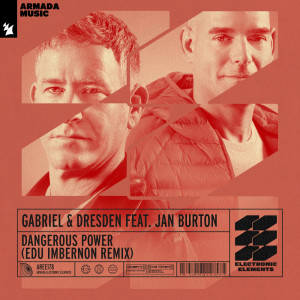 อัลบัม Dangerous Power (Edu Imbernon Remix) ศิลปิน Gabriel & Dresden