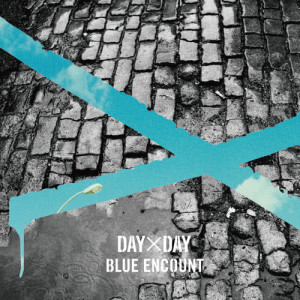 ดาวน์โหลดและฟังเพลง Day x Day พร้อมเนื้อเพลงจาก BLUE ENCOUNT