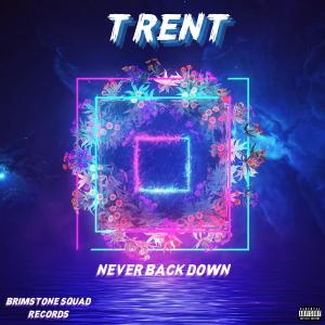 T Rent的专辑Never Back Down (Explicit)