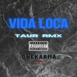 อัลบัม Vida Loca (Taur Remix) (Explicit) ศิลปิน Onekarma