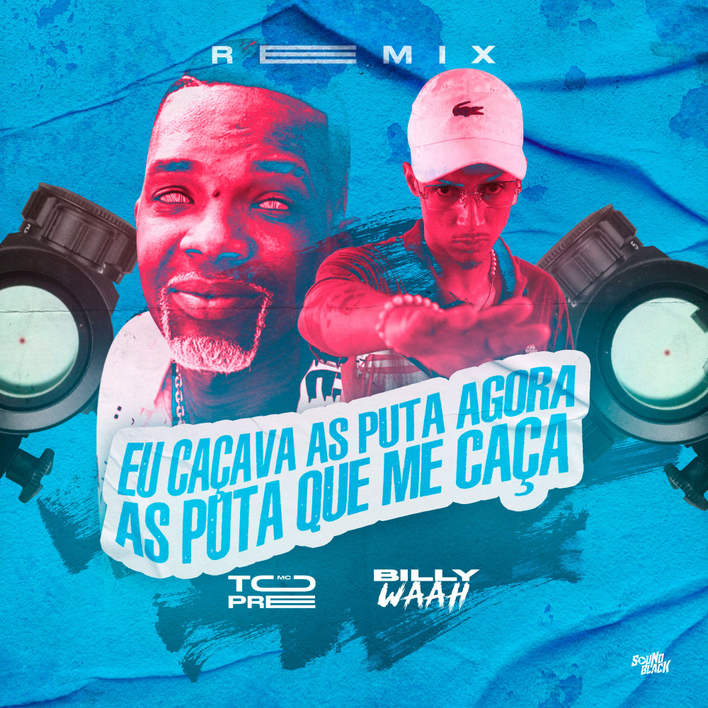 Eu Caçava as Puta Agora as Puta Que Me Caça (Remix)