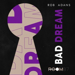 ดาวน์โหลดและฟังเพลง Bad Dream (Original Mix) พร้อมเนื้อเพลงจาก Rob Adans