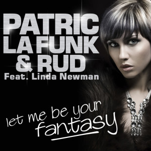 Dengarkan Let Me Be Your Fantasy (Tune Brothers Remix) lagu dari Patric La Funk dengan lirik