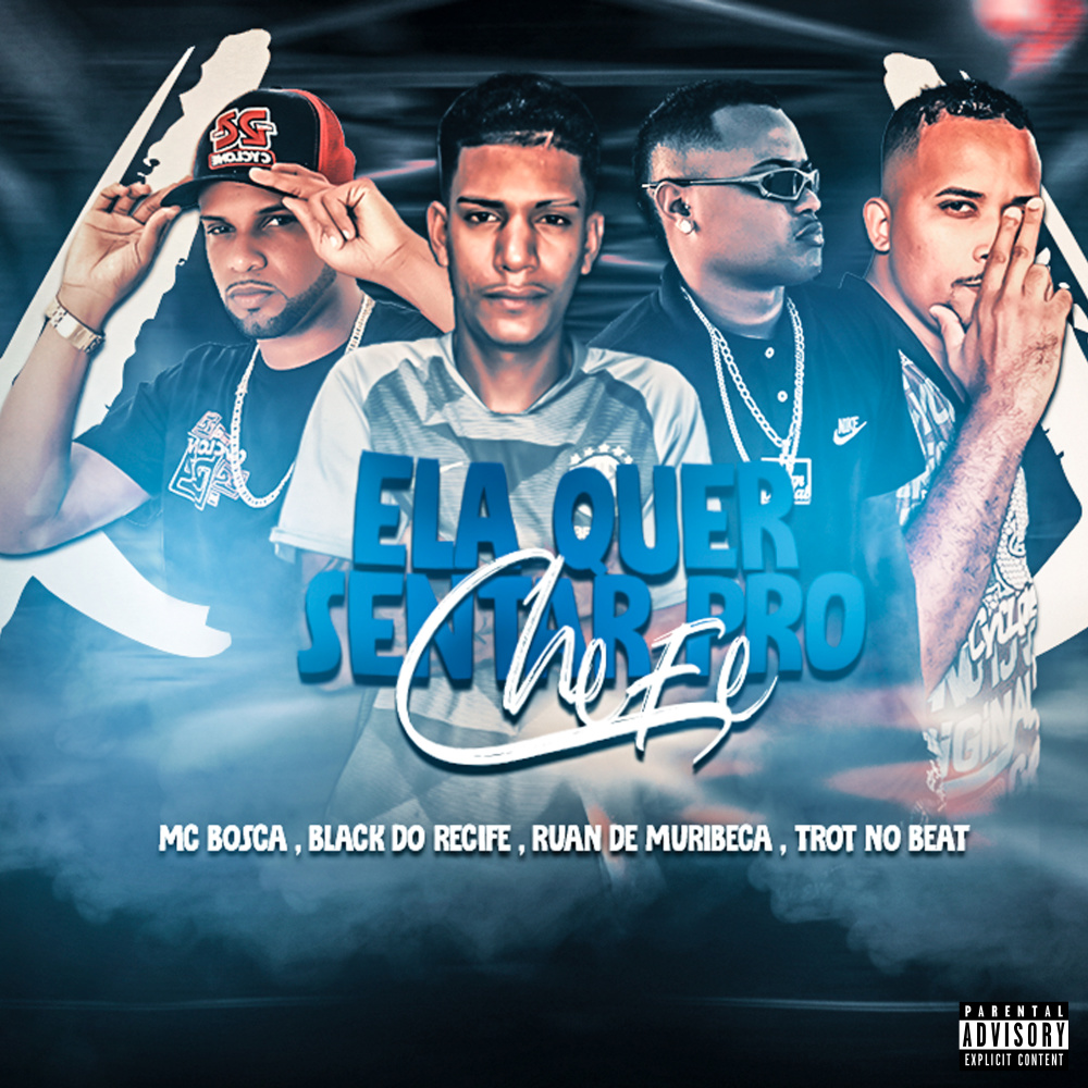 Ela Quer Sentar pro Chefe (feat. Black do Recife) (Explicit)