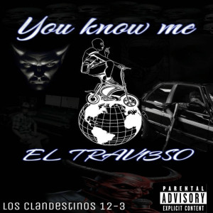 ดาวน์โหลดและฟังเพลง You Know Me (Explicit) พร้อมเนื้อเพลงจาก Los Clandestinos 12-3