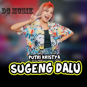 Dengarkan Sugeng Dalu lagu dari Putri Kristya dengan lirik