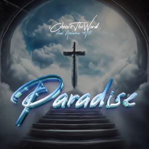 IChooseTheWord的專輯Paradise (feat. Antwoine Hill) [Explicit]