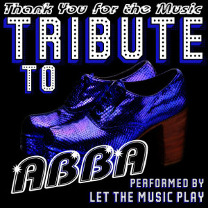 Let The Music Play的專輯Thank You for the Music: Tribute to Abba