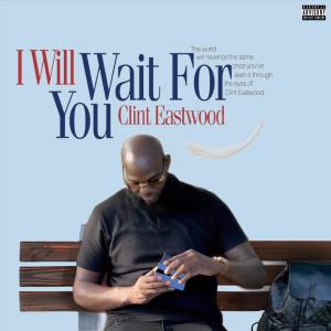 Clint Eastwood的專輯Wait For You (Explicit)