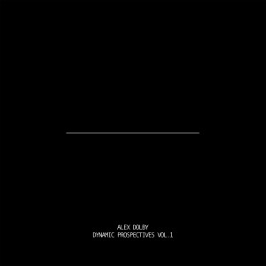 Listen to Dynamic Prospectives, Vol. 1 song with lyrics from Alex Dolby