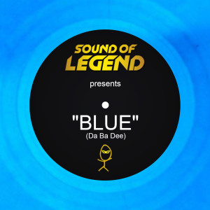 Blue (Da Ba Dee) [Sound of Legend Version Edit] dari Sound Of Legend