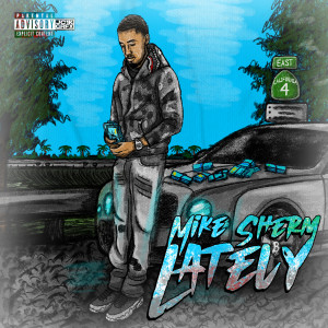 Album Lately (Explicit) oleh Mike Sherm