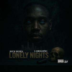 Reem Riches的專輯Lonely Nights (Explicit)