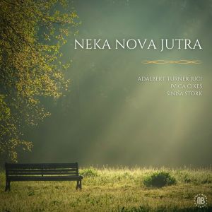 Listen to Neka nova jutra song with lyrics from Adalbert Turner Juci