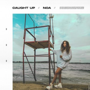 Listen to Caught Up (Explicit) song with lyrics from NOA