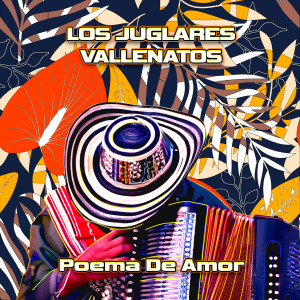 Listen to Poema De Amor song with lyrics from Los Juglares Vallenatos
