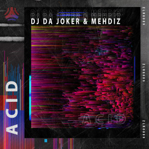Dengarkan Acid (Radio Edit) lagu dari Dj Da Joker dengan lirik