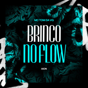 收聽Aion的Brinco no Flow (Explicit)歌詞歌曲