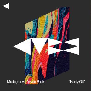 Listen to Nasty Girl song with lyrics from Modegroove