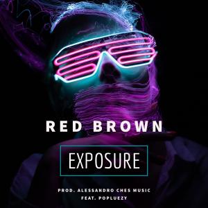 收聽Red Brown的Exposure (feat. Popluezy)歌詞歌曲